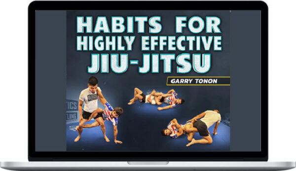 Garry Tonon – Habits For Highly Effective Jiu-Jitsu