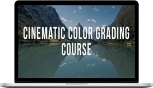 Matti Haapoja – Cinematic Color Grading Making Your Videos Come Alive