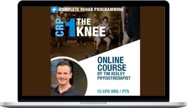 Tim Keeley – Complete Rehab Programming 1 THE KNEE