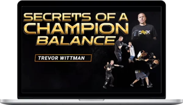 Trevor Wittman and Justin Gaethje – Secrets Of A Champion Balance