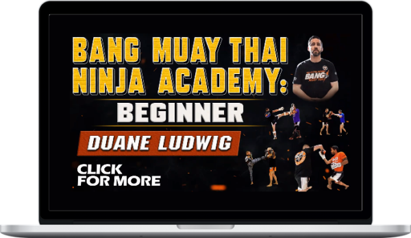 Duane Ludwig – Bang Muay Thai Ninja Academy: Beginner - Year One