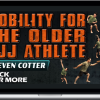 Steven Cotter – Mobility For The Older BJJ Athlete