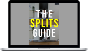 The Flexibility Guy – The Complete Splits Guide