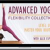 Alex Esparza – Advanced Yoga Flexibility Collection