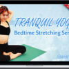 Alex Esparza – Tranquil Yoga: Bedtime Stretching Series