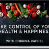 Corrina Rachel – Take Control Of Your Health & Happiness