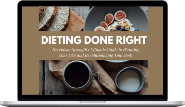 Herculean Strength – Dieting Done Right: Your Complete Guide to Lifting Nutrition
