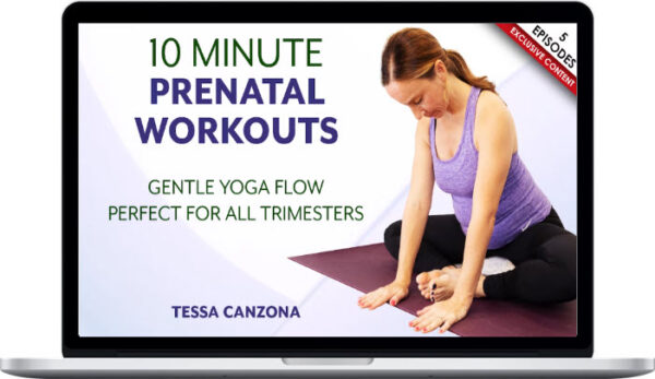 Tessa Canzona – 10 Minute Prenatal Yoga Workouts