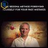 Hale Dwoskin – The Sedona Method – Forgiving Yourself for Your Past Mistakes