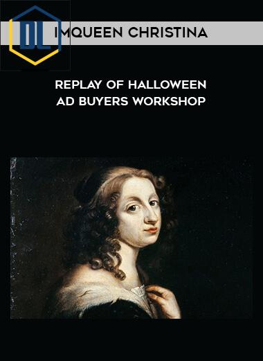 107 IMQueen Christina Replay of Halloween Ad Buyers Workshop