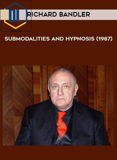 123 Richard Bandler Submodalities and Hypnosis 1987