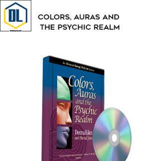 Donna Eden with David Feinstein – Colors, Auras and the Psychic Realm