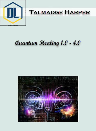 Talmadge Harper – Quantum Healing 1.0 – 4.0