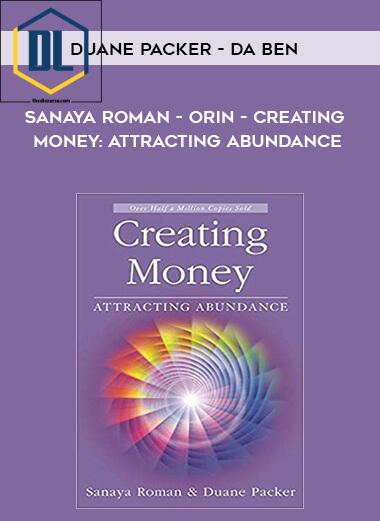 Duane Packer – Da Ben – Sanaya Roman – Orin – Creating Money: Attracting Abundance