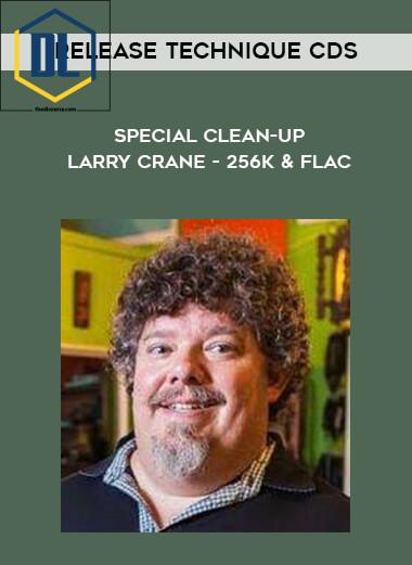 Release Technique CDs - Special Clean-Up - Larry Crane - 256k & FLAC