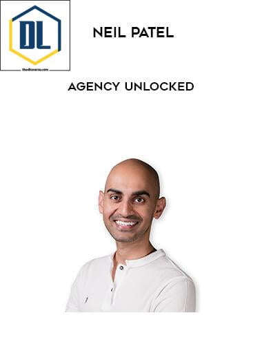 22 Neil Patel Agency Unlocked