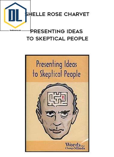 Shelle Rose Charvet – Presenting ideas to skeptical people