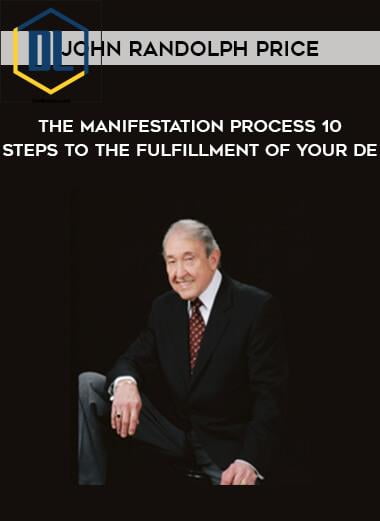 27 John Randolph Price The Manifestation Process 10 Steps to the Fulfillment of Your De