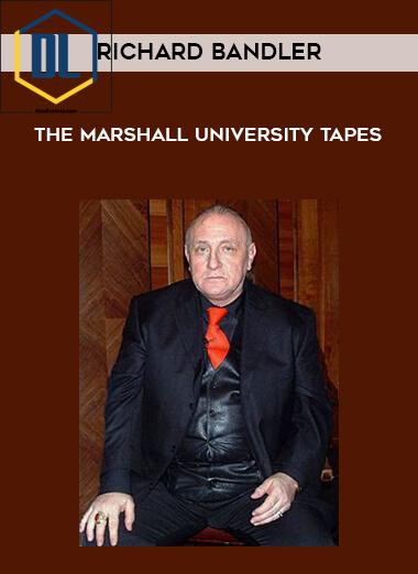 30 Richard Bandler The Marshall University Tapes