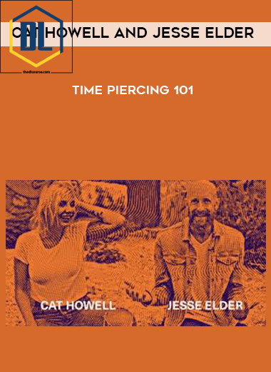 Cat Howell and Jesse Elder – Time Piercing 101