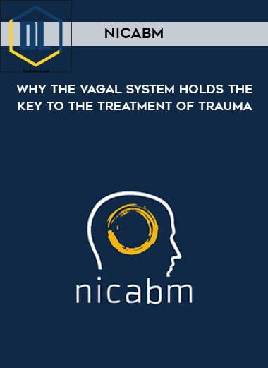 Why the Vagal System Holds the Key to the Treatment of Trauma