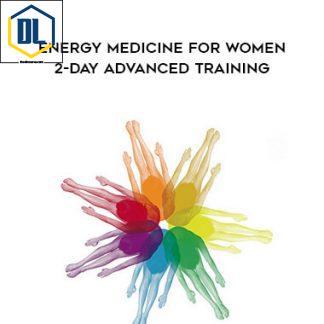Donna Eden – Energy Medicine for Women – 2-Day Advanced Training