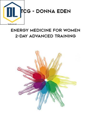 Donna Eden – Energy Medicine for Women – 2-Day Advanced Training