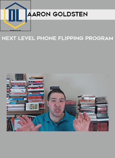 4083 Aaron Goldsten Next Level Phone Flipping Program