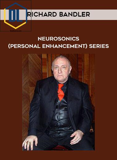 43 Richard Bandler Neurosonics Personal Enhancement series