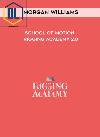 Morgan Williams – School of Motion : Rigging Academy 2.0