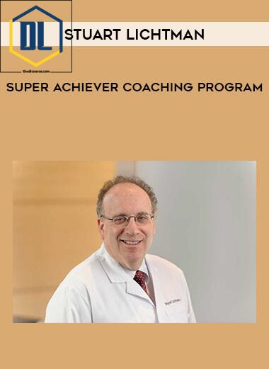 Stuart Lichtman – Super Achiever Coaching Program
