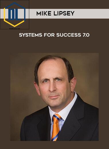 55 Mike Lipsey Systems For Success 7