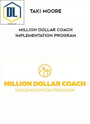6 Taki Moore Million Dollar Coach Implementation Program
