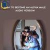 9 John Alexander How To Become An Alpha Male Audio Version