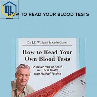 Dr. J.E. Williams & Kevin Gianni - How to Read Your Blood Tests