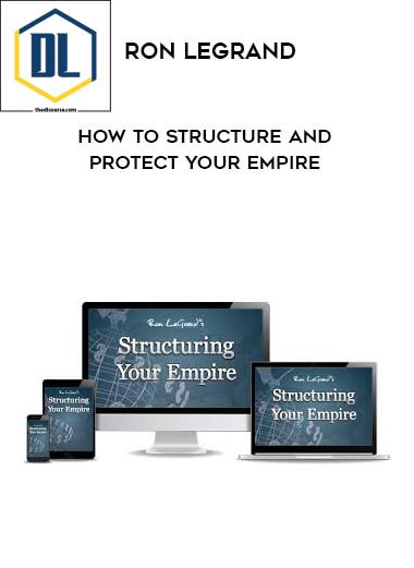 95 Ron Legrand How To Structure And Protect Your Empire