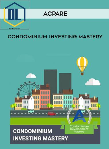 ACPARE %E2%80%93 Condominium Investing Mastery