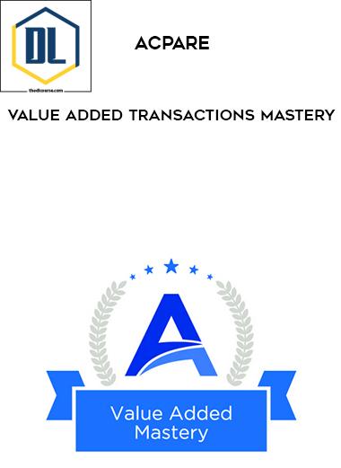 ACPARE %E2%80%93 Value Added Transactions Mastery