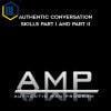 AMP – Authentic Conversation Skills Part I and Part II