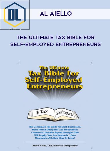 Al Aiello %E2%80%93 The Ultimate Tax Bible For Self Employed Entrepreneurs