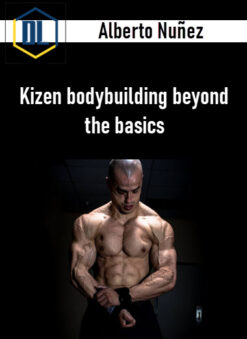 Alberto Nuñez – Kizen bodybuilding beyond the basics