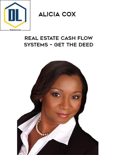 Alicia Cox %E2%80%93 Real Estate Cash Flow Systems %E2%80%93 Get the Deed 1