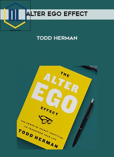 Alter Ego Effect %E2%80%93 Todd Herman