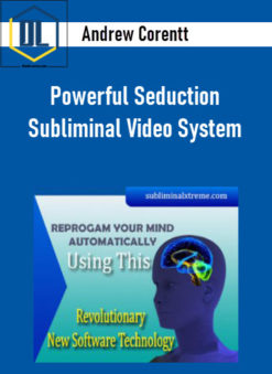Andrew Corentt - Powerful Seduction Subliminal Video System