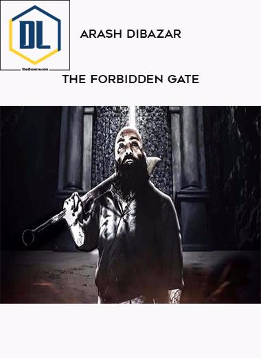 Arash Dibazar The Forbidden Gate