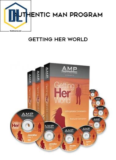 Authentic Man Program – Getting Her World