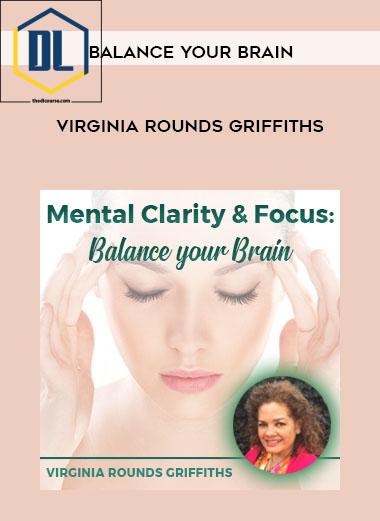 Balance your Brain %E2%80%93 Virginia Rounds Griffiths