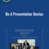Be A Presentation Genius