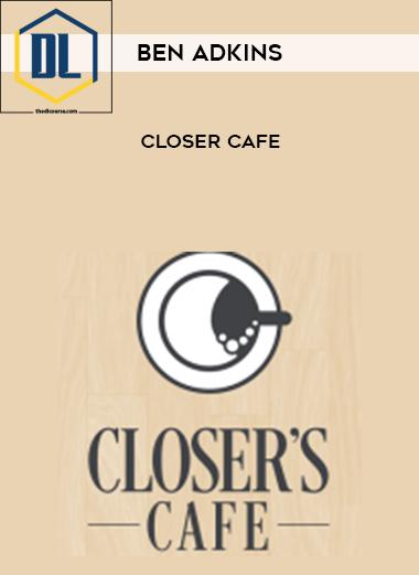 Ben Adkins %E2%80%93 Closer Cafe 1