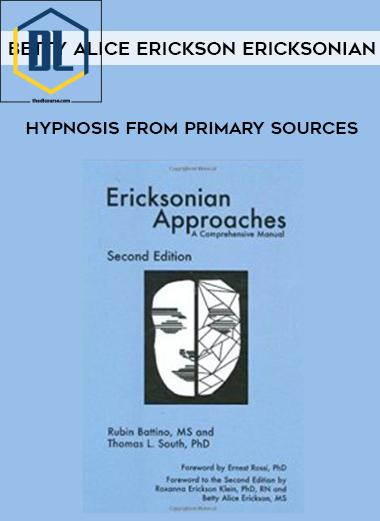 Betty Alice Erickson Ericksonian hypnosis from primary sources